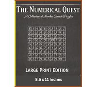 The Numerical Quest: Number Search Puzzle Book: The ultimate challenge for number lovers in big, clear print. Enjoy a large assortment of number searches designed for maximum readability.