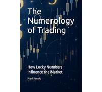 The Numerology of Trading: How Lucky Numbers Influence the Market