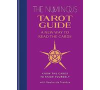 The Numinous Tarot Guide: A new way to read the cards