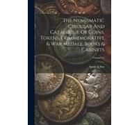 The Numismatic Circular And Catalogue Of Coins, Tokens, Commemorative & War Medals, Books & Cabinets; Volume 12