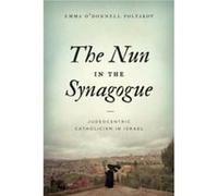 The Nun in the Synagogue - Polyakov Emma ODonnell Assistant Professor Merrimack College - Pennsylvania State University Press - Livre en Anglais - Paperba Polyakov Emma ODonnell Assistant Professor Me