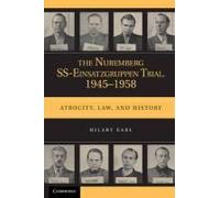 The Nuremberg Ss-Einsatzgruppen Trial, 1945-1958