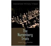 The Nuremberg Trials Complete Tribunal Proceedings V. 6 Trial Proceedings From 22 January 1946 to 4 February 1946 - International Military Tribunal - Chic International Military TribunalInternational