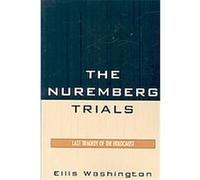 The Nuremberg Trials Ellis Washington (Auteur)