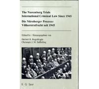 The Nuremberg Trials: International Criminal Law Since 1945
