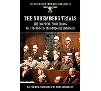 The Nuremberg Trials - The Complete Proceedings Vol 1