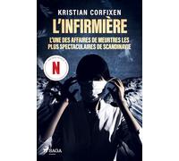 The Nurse - L'une des affaires de meurtres les plus spectaculaires de Scandinavie