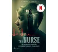 The Nurse - L'une des affaires de meurtres les plus spectaculaires de Scandinavie - Kristian Corfixen - Saga France - broché - Récit