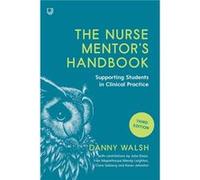 The Nurse Mentors Handbook Supporting Students in Clinical Practice 3e - Danny Walsh - Open University Press - Livre en Anglais - Paperback Danny WalshDanny Walsh (Auteur)