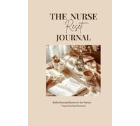 The Nurse Reset Journal: A Reflection and Recovery for Nurses Experiencing Burnout