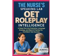 The Nurse’s Speaking Lab: OET Roleplay Intelligence: A Deep Dive into Clinical Scenarios, Language Strategy, and Band A Practice for Confident Test Success