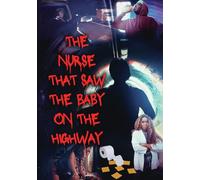 The Nurse That Saw The Baby On The Highway