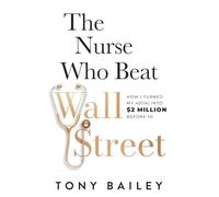 The Nurse Who Beat Wall Street: How I Turned My 401(k) Into $2 Million Before 50