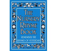 The Nursery Rhyme Book: Remember the Rhymes of Yesterday