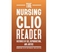 The Nursing Clio Reader: Histories of Sex, Reproduction, and Justice