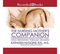 The Nursing Mother's Companion-7 The Breastfeeding Mothers Trust, from Pregnancy to Weaning