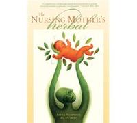 The Nursing Mothers Herbal by Shelia Humphrey Shelia Humphrey (Auteur)