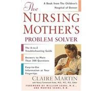 The Nursing Mother's Problem Solver Claire Martin, Nancy Funnemark Krebs (Auteur)