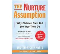 The Nurture Assumption: Why Children Turn Out the Way They Do, Revised and Updated.