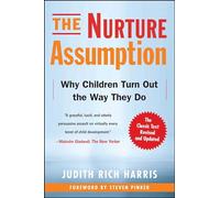 The Nurture Assumption: Why Children Turn Out the Way They Do, Revised and Updated.