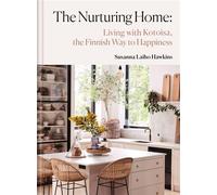 The Nurturing Home Living with Kotoisa, the Finnish Way to Happiness - Susanna Hawkins - Mitchell Beazley - ebook (ePub) - Livre