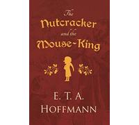 The Nutcracker And The Mouse-King