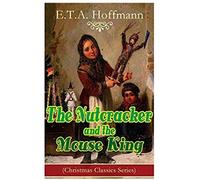 The Nutcracker And The Mouse King (Christmas Classics Series)