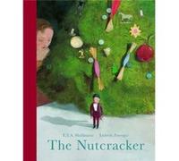 The Nutcracker by E.T.A. Hoffman E.T.A. Hoffman (Auteur)