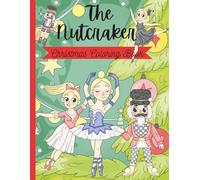 The Nutcracker Christmas Coloring Book: The Nutcracker Christmas Coloring Book, Fun and Festive activity for kids ages 4 - 8 years