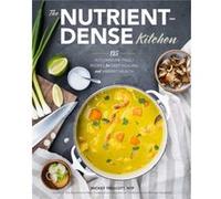 The NutrientDense Kitchen 125 Autoimmune Paleo Recipes for Deep Healing and Vibrant Health by Mickey Trescott Mickey Trescott (Auteur)