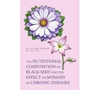 The Nutritional Composition of Black Seed and the Effect on Myriads of Chronic Diseases