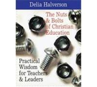 The Nuts & Bolts of Christian Education Delia Halverson (Auteur)