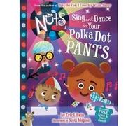 The Nuts: Sing and Dance in Your Polka-Dot Pants - [Version Originale] Eric Litwin (Auteur)