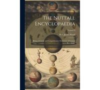 The Nuttall Encyclopaedia: Being A Concise And Comprehensive Dictionary Of General Knowledge; Volume 3