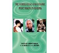 The Nyerere Legacy And Economic Policy Making In Tanzania