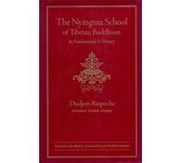 The Nyingma School of Tibetan Buddhism: Its Fundamentals and History
