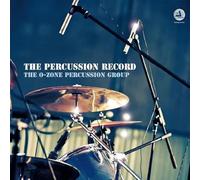 THE O-ZONE PERCUSSION GROUP - THE PERCUSSION RECORD (180 G) VINYL LP NEUF