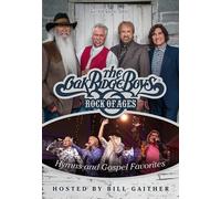 The Oak Ridge Boys: Rock Of Ages [Dvd]