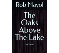 The Oaks Above The Lake: First Edition