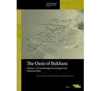 The Oasis Of Bukhara, Volume 2: An Archaeological, Sociological And Historical Study
