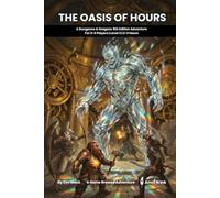 The Oasis of Hours | A D&D 5e One-Shot Adventure for 2-3 Players: A dying father. A forbidden artifact. A choice that echoes through time.