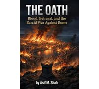 The Oath: Blood, Betrayal, and the Barcid War Against Rome