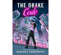 The Obake Code: A Sci-Fi Caper of Hacking, Betrayal, and Unexpected Alliances in a Dystopian Future