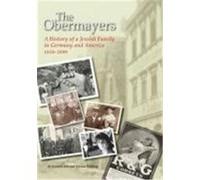The Obermayers: A History of a Jewish Family in Germany and America, 1618-2009 Libo, Kenneth, Feldberg, Michael (Auteur)