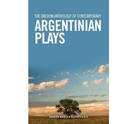 The Oberon Anthology Of Contemporary Argentinian Plays