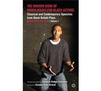 The Oberon Book Of Monologues For Black Actors: Classical And Contemporary Speeches From Black British Plays. Volume Two: Monologues For Men: 1 (Oberon Modern Plays) (Paperback) Simeilia Hodge - Dalla