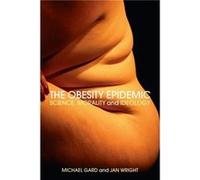 The Obesity Epidemic by Michael Gard Jan Wright, Michael Gard (Auteur)