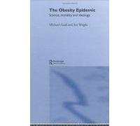 The Obesity Epidemic - Science, Morality And Ideology