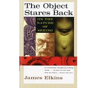 The Object Stares Back: On the Nature of Seeing