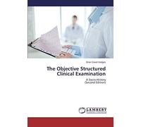The Objective Structured Clinical Examination